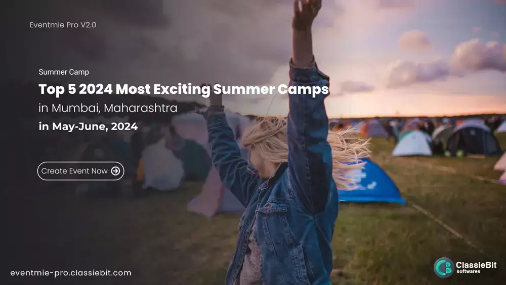 Top 5 2024 Most Exciting Summer Camps in Mumbai, Maharashtra | Classiebit Software